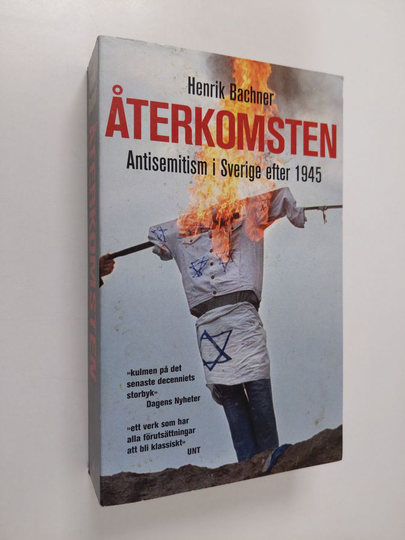 Henrik Bachner : Återkomsten - antisemitism i Sverige efter 1945