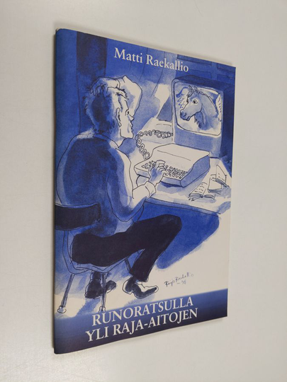 Matti Raekallio : Runoratsulla yli raja-aitojen