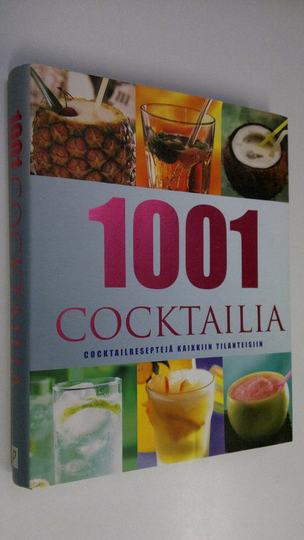 1001 cocktailia : Cocktailreseptejä kaikkiin tilanteisiin
