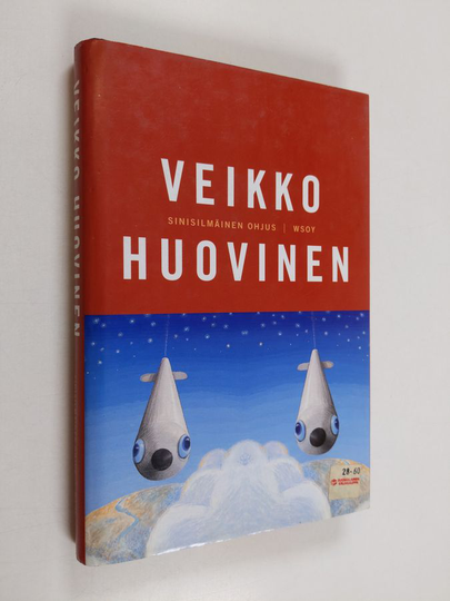 Veikko Huovinen : Sinisilmäinen ohjus ja muita sotaisia kertomuksia