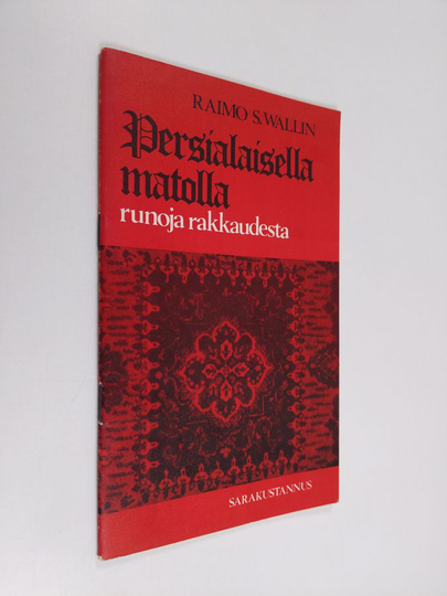 Raimo S. Wallin : Persialaisella matolla : runoja rakkaudesta