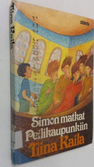 Tiina Kaila : Simon matkat Peilikaupunkiin