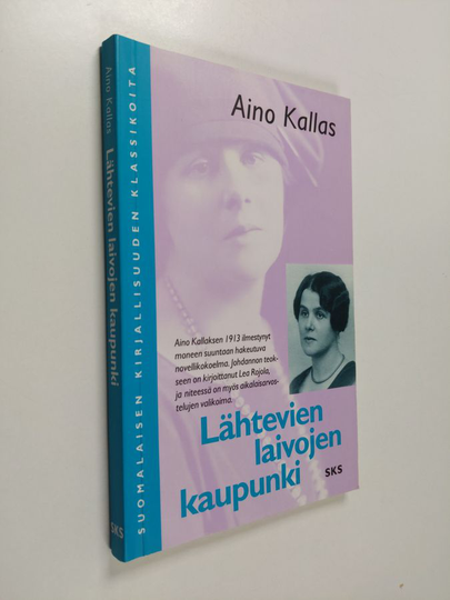 Aino Kallas : Lähtevien laivojen kaupunki