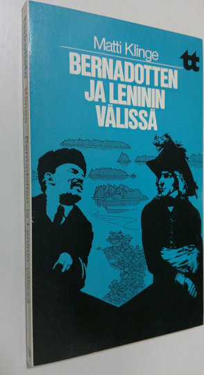 Matti Klinge : Bernadotten ja Leninin välissä : tutkielmia kansallisista aiheista