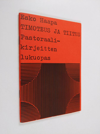 Esko Haapa : Timoteus ja Tiitus : pastoraalikirjeitten lukuopas