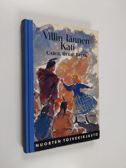Carol Ryrie Brink : Villin lännen Kati