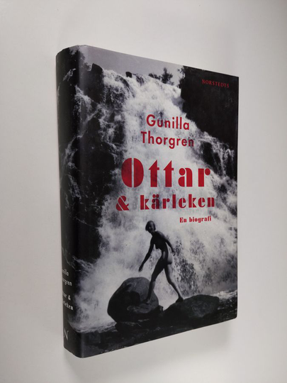 Gunilla Thorgren : Ottar & kärleken : [en biografi]