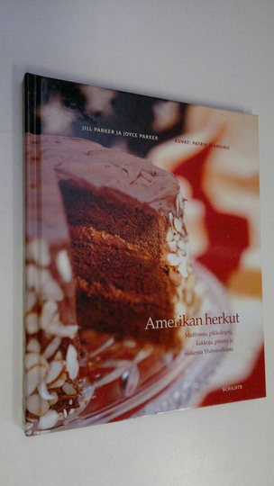 Jill Parker : Amerikan herkut : muffinseja, pikkuleipiä, kakkuja, piiraita ja makeisia Yhdysvalloista