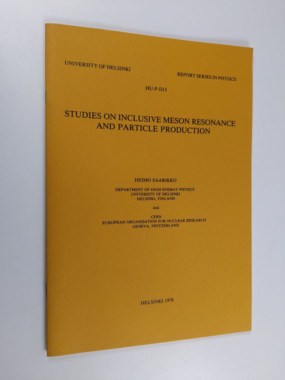 Heimo Saarikko : Studies on Inclusive Meson Resonance and Particle Production