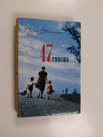 Peter Sheridan : 47 ruusua : muistelma