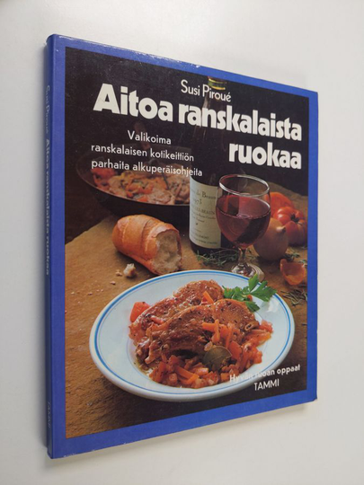 Susi Piroue : Aitoa ranskalaista ruokaa