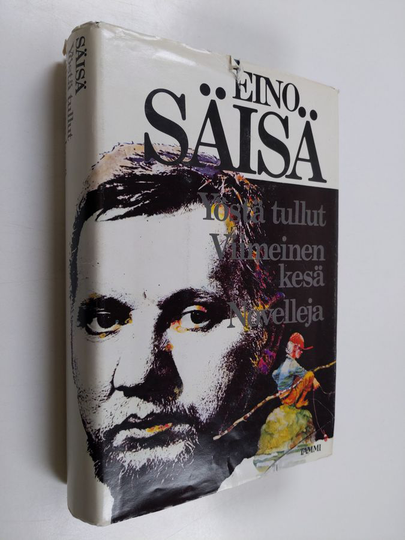 Eino Säisä : Yöstä tullut ; Viimeinen kesä ; novelleja