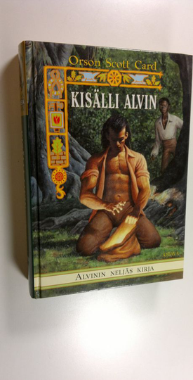 Orson Scott Card : Kisälli Alvin : Alvinin neljäs kirja