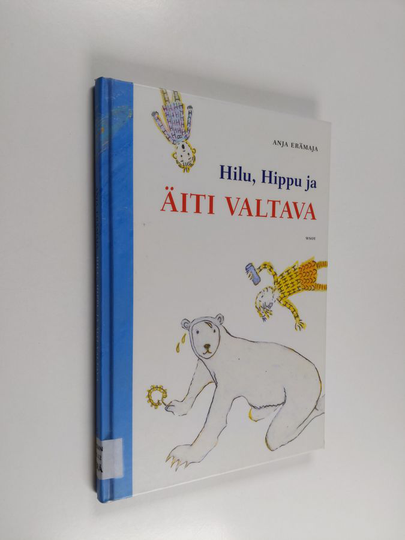 Anja Erämaja : Hilu, Hippu ja äiti valtava