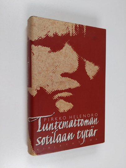 Pirkko Helenoro : Tuntemattoman sotilaan tytär