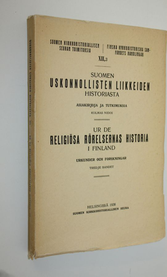 Tor ym. Krook (toim.) : Suomen uskonnollisten liikkeiden historiasta 3 : asiakirjoja ja tutkimuksia = Ur de religiösa rörelsernas historia i ...