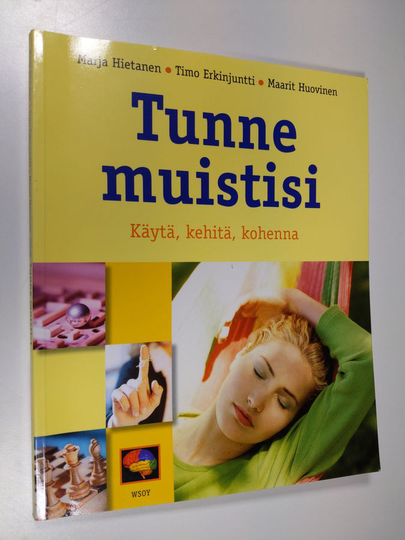 Maarit ym. Huovinen : Tunne muistisi : käytä, kehitä, kohenna
