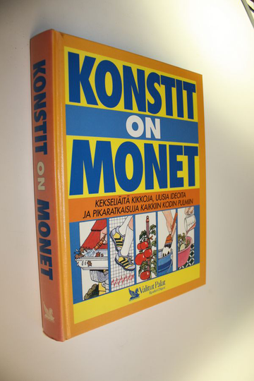 Hannele Hietala (toim.t) : Konstit on monet : kekseliäitä kikkoja, uusia ideoita ja pikaratkaisuja kaikkiin kodin pulmiin