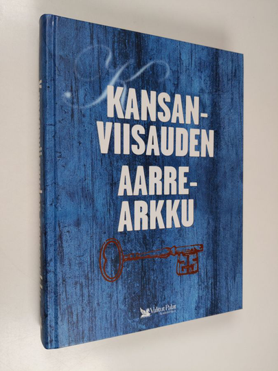 toim. Kaija Valkonen : Kansanviisauden aarrearkku : sananparsia, tarinoita, kaskuja ja uskomuksia menneisyydestä nykyaikaan