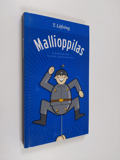 T. Löfving : Mallioppilas : pakinoita Nato-Suomesta