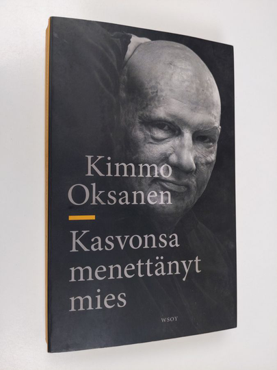 Kimmo Oksanen : Kasvonsa menettänyt mies