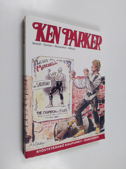 Ken Parker: Ryöstetäänkö kaupunki? ; Ranchero!