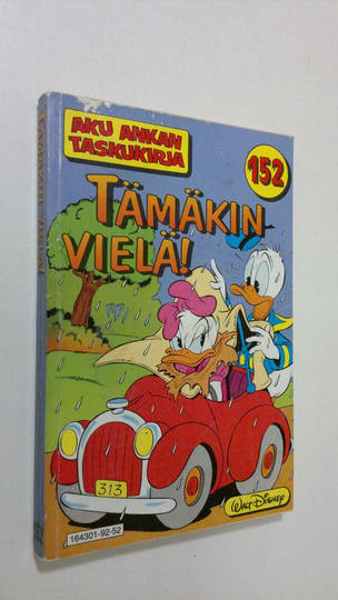 Tämäkin vielä! - Aku Ankan taskukirja 152