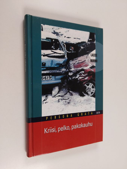 Lasse Nurmi : Kriisi, pelko, pakokauhu
