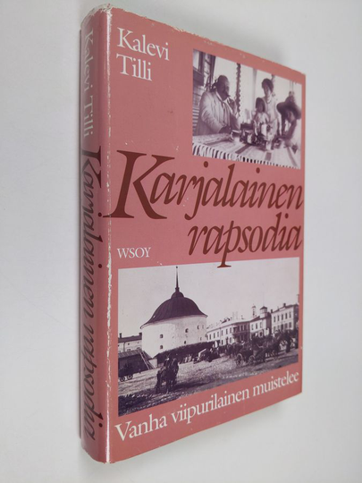 Kalevi Tilli : Karjalainen rapsodia : vanha viipurilainen kertoo