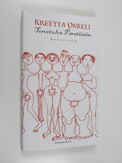 Kreetta Onkeli : Tervetuloa Paratiisiin : novelleja