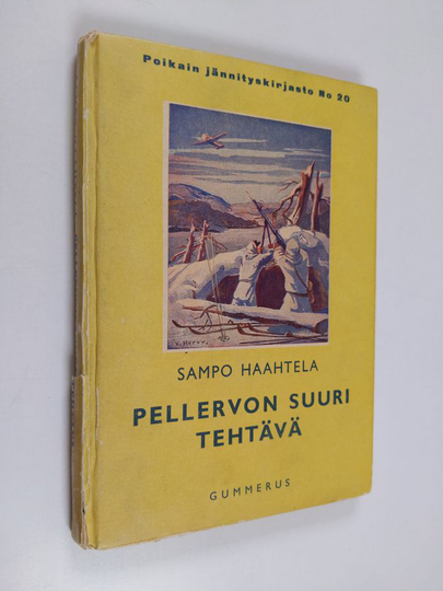 Sampo Haahtela : Pellervon suuri tehtävä : kertomus Suomen sodasta 1939-1940