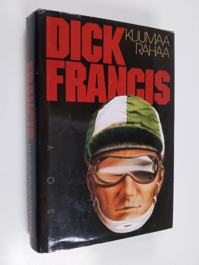 Dick Francis : Kuumaa rahaa