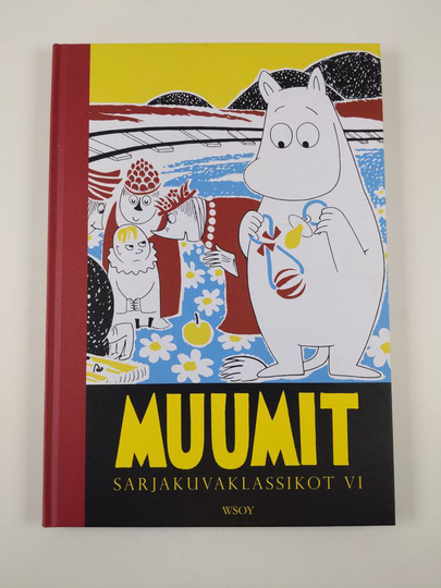 Tove Jansson : Muumit : sarjakuvaklassikot VI - Muumin lamppu - Muumipeikko ja rautatie - Muumipappa ja vakoojat - Muumipeikko ja sirkus