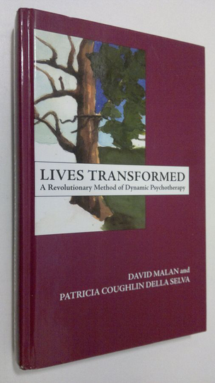 David Malan : Lives Transformed : a revolutionary method of dynamic psychotherapy