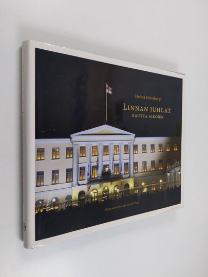 Helinä Hirvikorpi : Linnan juhlat kautta aikojen