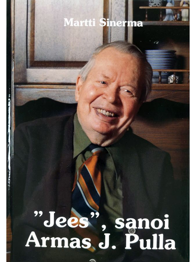 Martti Sinerma : Jees, sanoi Armas J. Pulla