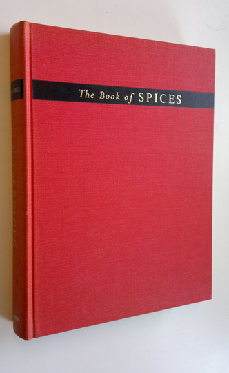 Frederic Jr. Rosengarten : The Book of Spices