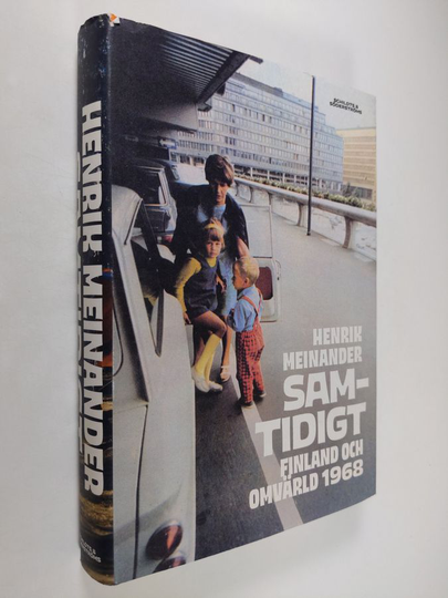 Henrik Meinander : Samtidigt : Finland och omvärld 1968