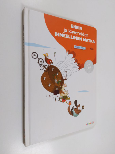 Magali Le Huche : Ehein ja kavereiden ihmeellinen matka