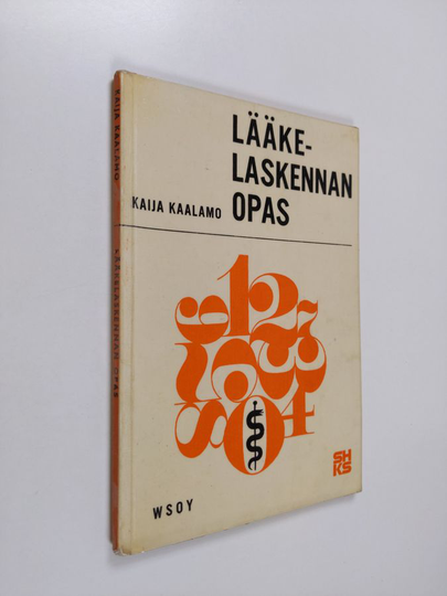 Kaija Kaalamo : Lääkelaskennan opas