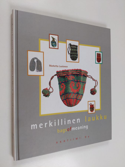 Marketta Luutonen : Merkillinen laukku = Bags of meaning
