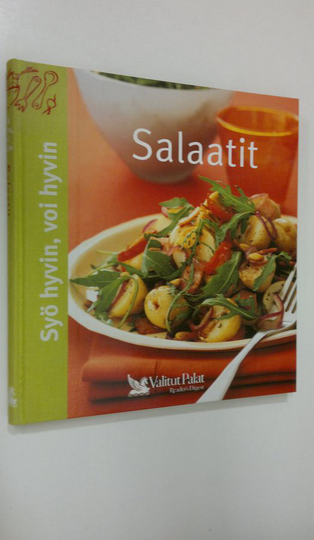 Pirjo Muurinen (ruokaohjeiden suom. ja muokkaus) : Salaatit