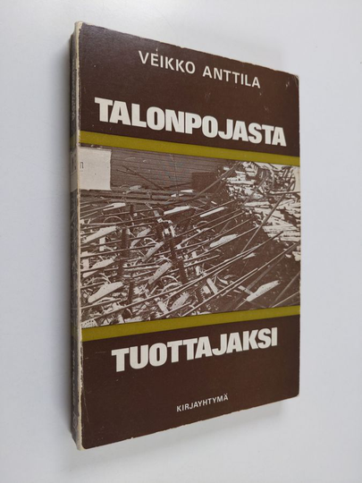 Veikko Anttila : Talonpojasta tuottajaksi : Suomen maatalouden uudenaikaistuminen 1800-luvun lopulla ja 1900-luvun alkupuolella