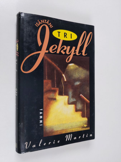 Valerie Martin : Isäntäni tri Jekyll