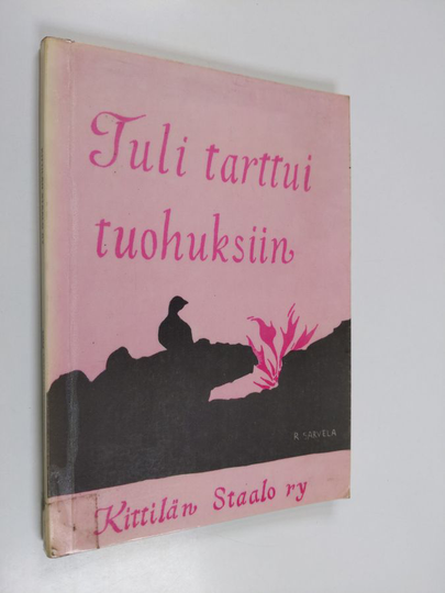 Tuli tarttui tuohuksiin : Kittilän kirjoittajien antologia 1 - Kittilän kirjoittajien antologia