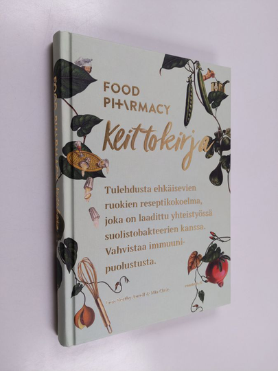 Lina Nertby Aurell : Food PI+\rmacy : Keittokirja : Valikoima tulehdusta ehkäiseviä reseptejä. Laadittu yhteistyössä suolistoflooran kanssa. ...