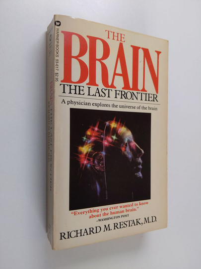 Richard M. Restak : The brain : the last frontier