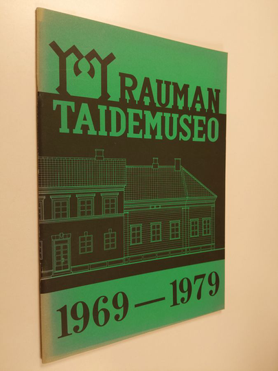 Vappu-Erika Koskinen ym. : Rauman taidemuseo 1969-1979
