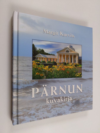 Margit Kurvits : Pärnun kuvakirja
