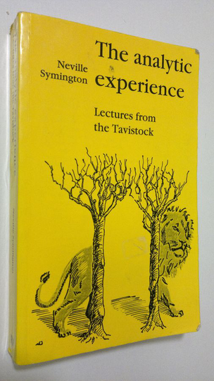 Neville Symington : The Analytic Experience : Lectures from the Tavistock